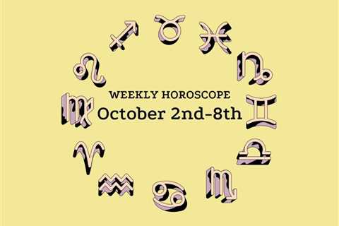October 2-8 Horoscope: Whatever You Do, Don’t Rush