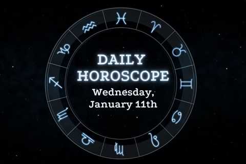 Your Daily Horoscope: January 11, 2023