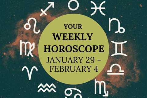 January 29-February 4 Horoscope: Watch For Changes Ahead