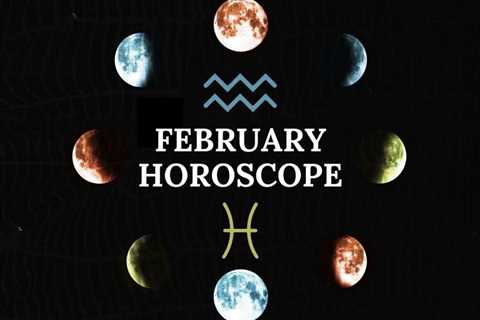 Your Monthly Horoscope: February 2023