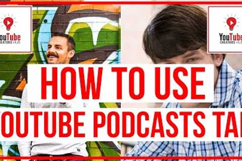 The Ultimate Guide to Publishing Your Podcast on YouTube - New YouTube Podcasts Tutorial