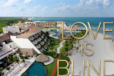 'Love Is Blind' Inspires Special Package at Mexican Resort From Netflix Show