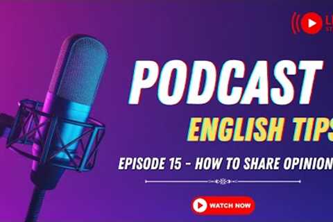 English Podcast For Beginners || How To Share Your Opinions In English