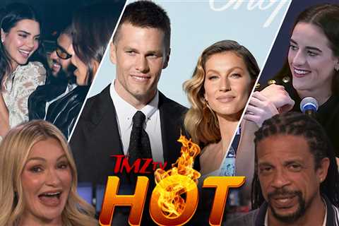 TMZ TV Hot Takes: Kendall & Bad Bunny, Gisele Mad at Tom, Caitlin Clark