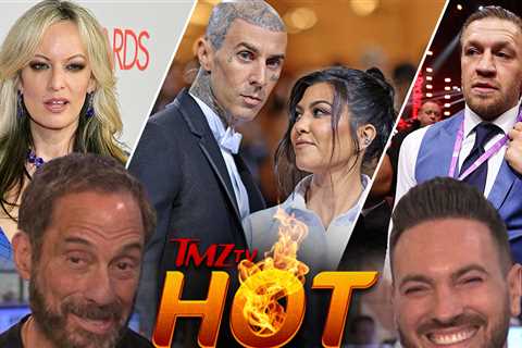 TMZ TV Hot Takes: Stormy Daniels on Trump, Kourtney Kardashian, Conor McGregor