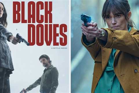 Black Doves Is Netflix's Newest TV Thriller — Here's Everything To Know About It