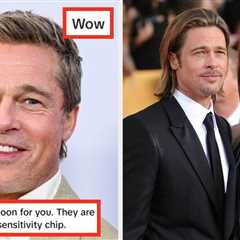 My Favorite Part Is When He Tried To Act All Nonchalant And Chill, Like Mr. Cool Guy: Brad Pitt..
