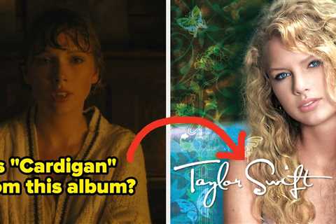 Let's See If You Can Match These 13 Taylor Swift Songs To The Correct Albums