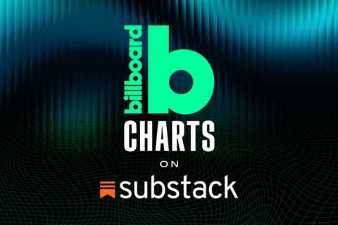 Billboard Launches New Daily Substack Newsletter Digging Deeper Into the Charts