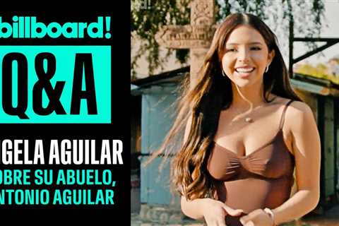 Ángela Aguilar Shares How Her Grandpa Antonio Aguilar ‘Was Deported 4 or 5 Times’ | Billboard News