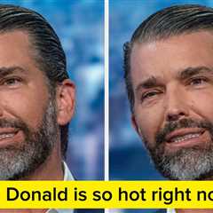 Um, Donald Is So Hot Right Now: People Are Losing Their Minds After Donald Trump Jr. Weirdly..