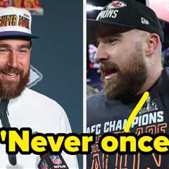 Travis Kelce Says He's Never Argued With Taylor Swift: Never Once