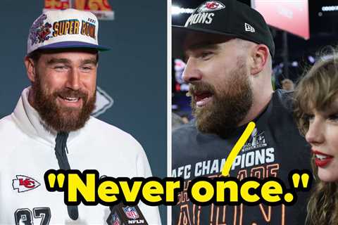 Travis Kelce Says He's Never Argued With Taylor Swift: Never Once