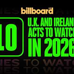 10 Rising U.K. & Ireland Acts to Watch in 2026