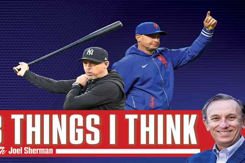 Joel Sherman’s 3 Things I Think: Breaking down Carlos Mendoza’s and Aaron Boone’s crucial early..