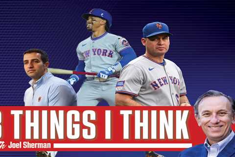 Joel Sherman’s 3 Things I Think: Little reason for faith in a Mets turnaround
