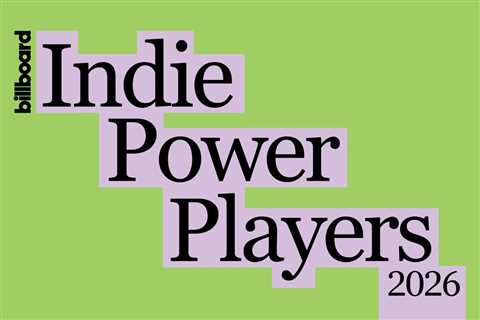 Billboard’s 2026 Indie Power Players Revealed