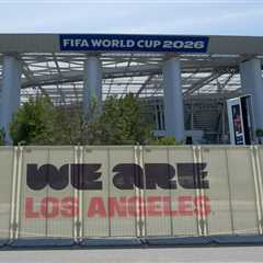 2026 World Cup could be boon to Los Angeles — outside the games