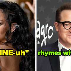 37 Celebs Whose Names We Mispronounced For Years Before They Corrected Us